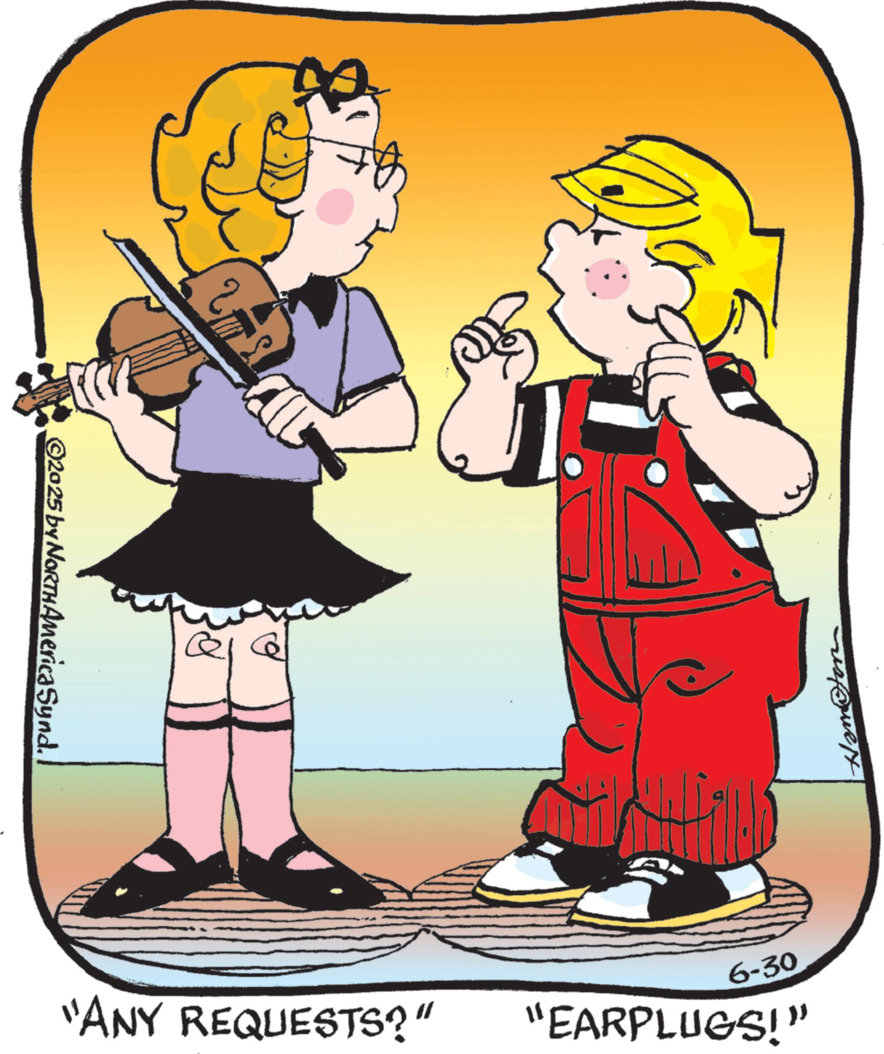 Brass instrument OCR: 2025 by NORTH America Synd. 2 Namoton 6-30 "ANY REQUESTS?" "EARPLUGS!" 2025 by NORTH America Synd . 2 Namoton 6-30 " ANY REQUESTS ? " " EARPLUGS ! "