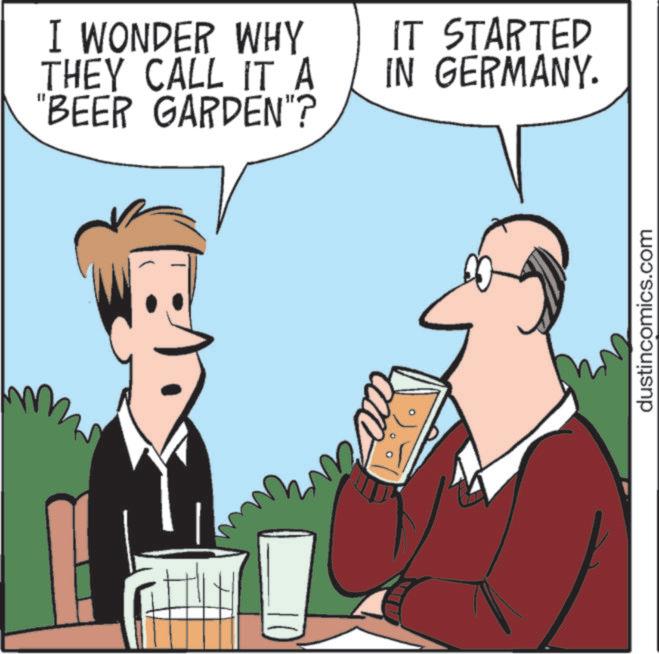 Imperial pint OCR: I WONDER WHY THEY CALL IT A "BEER GARDEN"? IT STARTED IN GERMANY. dustincomics.com I WONDER WHY THEY CALL IT A " BEER GARDEN " ? IT STARTED IN GERMANY . dustincomics.com