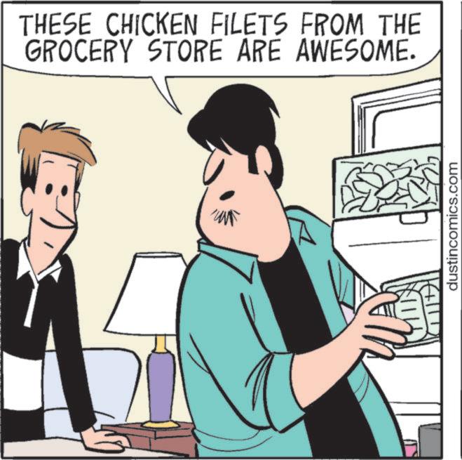 Fiction OCR: THESE CHICKEN FILETS FROM THE GROCERY STORE ARE AWESOME. dustincomics.com THESE CHICKEN FILETS FROM THE GROCERY STORE ARE AWESOME . dustincomics.com