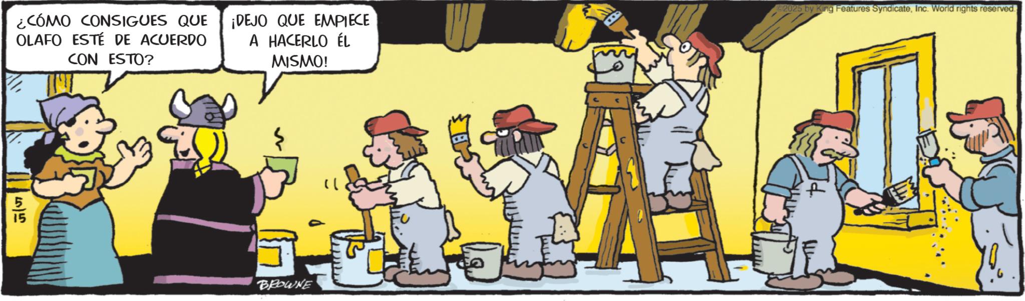 Blue-collar worker OCR: 5. 515 ¿CÓMO CONSIGUES QUE OLAFO ESTÉ DE ACUERDO CON ESTO? ¡DEJO QUE EMPIECE A HACERLO ÉL MISMO! ©2025 by King Features SyndicateInc. World rights reserved. T BROWNE 5 . 515 ¿ CÓMO CONSIGUES QUE OLAFO ESTÉ DE ACUERDO CON ESTO ? ¡ DEJO QUE EMPIECE A HACERLO ÉL MISMO ! © 2025 by King Features SyndicateInc. World rights reserved . T BROWNE