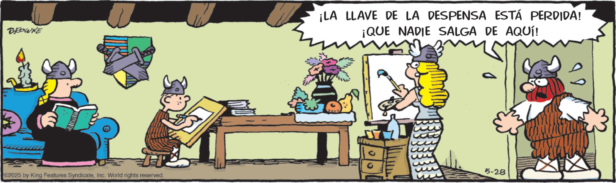 Animated cartoon OCR: BROWNE ¡LA LLAVE DE LA DESPENSA ESTÁ PERDIDA! ¡QUE NADIE SALGA DE AQUÍ! C2025 by King Features SyndicateInc. World rights reserved. 5-28 BROWNE ¡ LA LLAVE DE LA DESPENSA ESTÁ PERDIDA ! ¡ QUE NADIE SALGA DE AQUÍ ! C2025 by King Features SyndicateInc. World rights reserved . 5-28