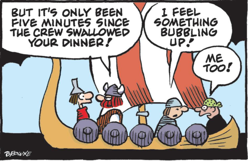 Animated cartoon OCR: BUT IT'S ONLY BEEN FIVE MINUTES SINCE THE CREW SWALLOWED YOUR DINNER! I FEEL SOMETHING BUBBLING UP! ME TOO! BROWNE A BUT IT'S ONLY BEEN FIVE MINUTES SINCE THE CREW SWALLOWED YOUR DINNER ! I FEEL SOMETHING BUBBLING UP ! ME TOO ! BROWNE A