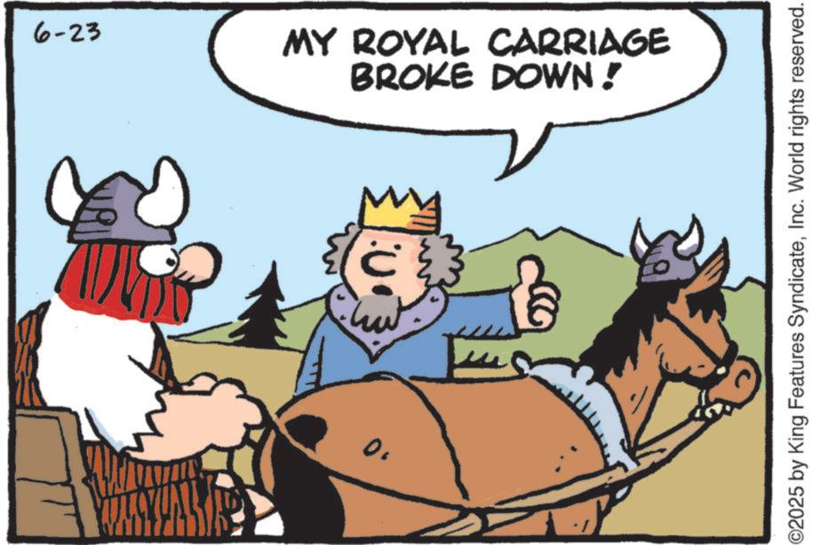 Graphics OCR: 6-23 0. BROKE DOWN! MY ROYAL CARRIAGE O2025 by King Features SyndicateInc. World rights reserved. 6-23 0 . BROKE DOWN ! MY ROYAL CARRIAGE O2025 by King Features SyndicateInc. World rights reserved .