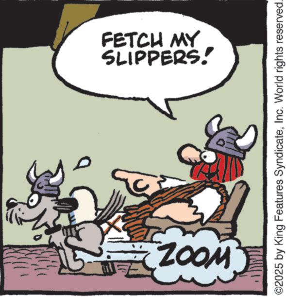 Animated cartoon OCR: SLIPPERS! FETCH MY ZOOM ©2025 by King Features SyndicateInc. World rights reserved. SLIPPERS ! FETCH MY ZOOM © 2025 by King Features SyndicateInc. World rights reserved .