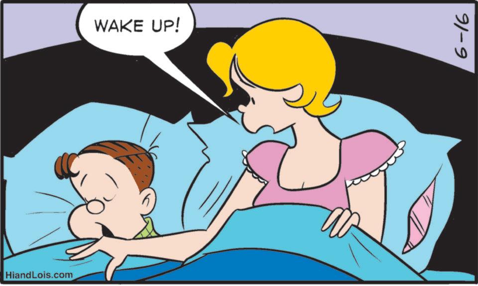 Animated cartoon OCR: WAKE UP! HiandLois.com 91-9 WAKE UP ! HiandLois.com 91-9