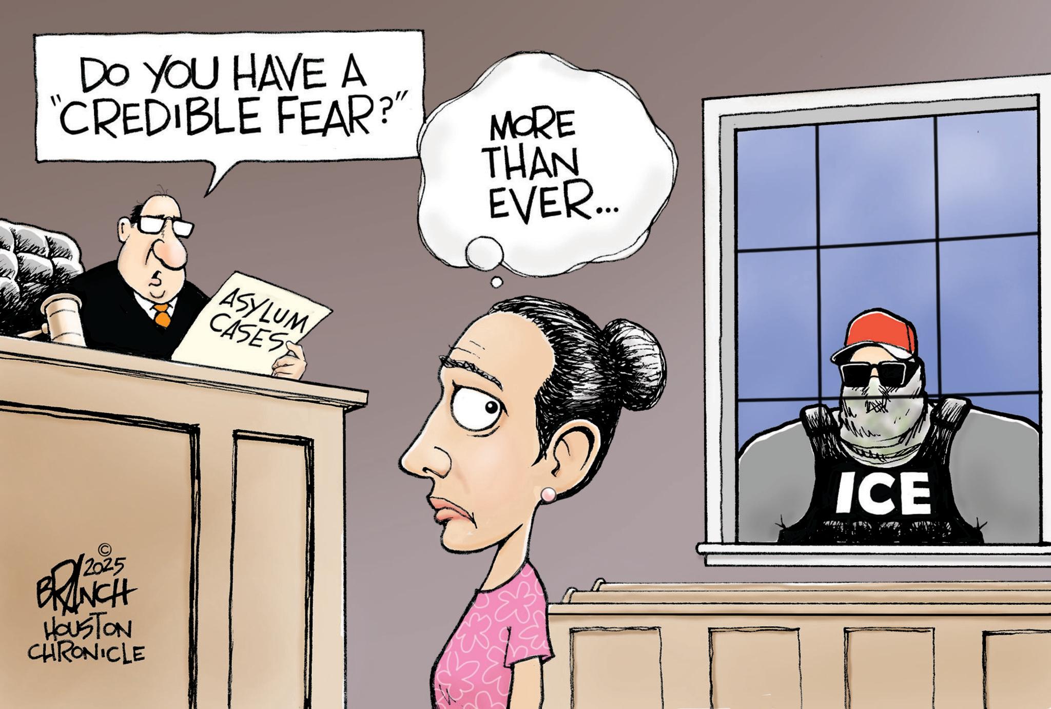 News OCR: DO YOU HAVE A "CREDIBLE FEAR?" MORE THAN EVER... 2025 BRANCH HOUSTON CHRONICLE ASYLUM CASES ICE DO YOU HAVE A " CREDIBLE FEAR ? " MORE THAN EVER ... 2025 BRANCH HOUSTON CHRONICLE ASYLUM CASES ICE