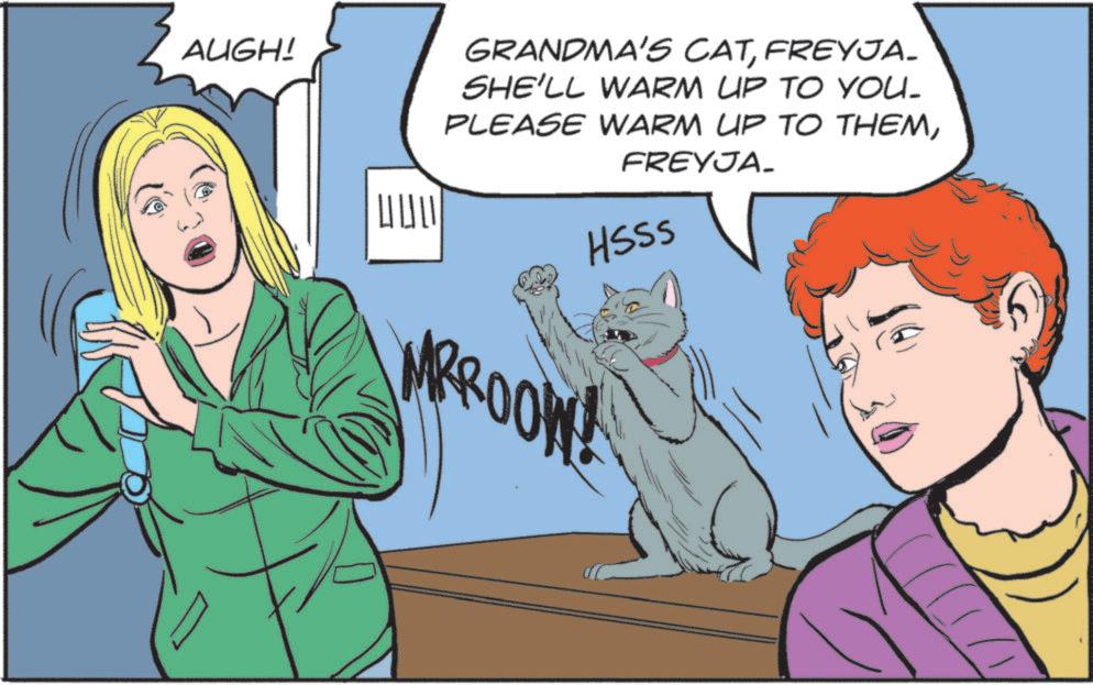 Graphics OCR: AUGH! HOW GRANDMA'S CATFREYJA. SHE'LL WARM UP TO YOU. PLEASE WARM UP TO THEMFREYJA. HSSS MRROOM AUGH ! HOW GRANDMA'S CATFREYJA . SHE'LL WARM UP TO YOU . PLEASE WARM UP TO THEMFREYJA . HSSS MRROOM