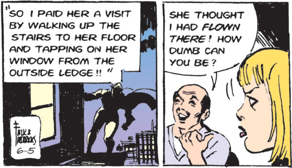 Animation OCR: SO I PAID HER A VISIT BY WALKING UP THE STAIRS TO HER FLOOR AND TAPPING ON HER WINDOW FROM THE OUTSIDE LEDGE !! " SHE THOUGHT I HAD FLOWN THERE! HOW DUMB CAN YOU BE? ALK& 6-5 SO I PAID HER A VISIT BY WALKING UP THE STAIRS TO HER FLOOR AND TAPPING ON HER WINDOW FROM THE OUTSIDE LEDGE !! " SHE THOUGHT I HAD FLOWN THERE ! HOW DUMB CAN YOU BE ? ALK & 6-5