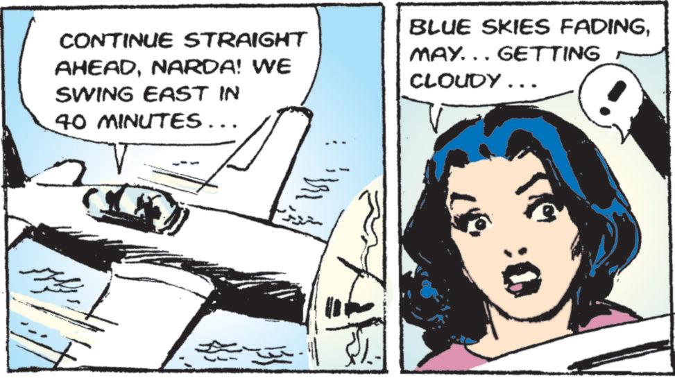 Fixed-wing aircraft OCR: CONTINUE STRAIGHT AHEADNARDA! WE SWING EAST IN 40 MINUTES... BLUE SKIES FADINGMAY... GETTING CLOUDY... #? CONTINUE STRAIGHT AHEADNARDA ! WE SWING EAST IN 40 MINUTES ... BLUE SKIES FADINGMAY ... GETTING CLOUDY ... # ?