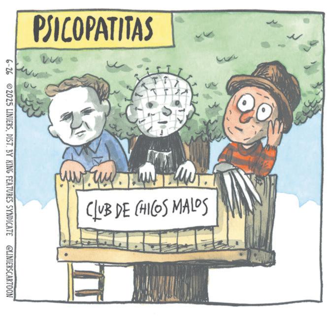Fictional character OCR: PSICOPATITAS ^^ 3 m CLUB DE CHICOS MALOS 6-26 2025 LINIERSDIST. BY KING FEATURES SYNDICATE @LINIERSCARTOON PSICOPATITAS ^^ 3 m CLUB DE CHICOS MALOS 6-26 2025 LINIERSDIST . BY KING FEATURES SYNDICATE @LINIERSCARTOON