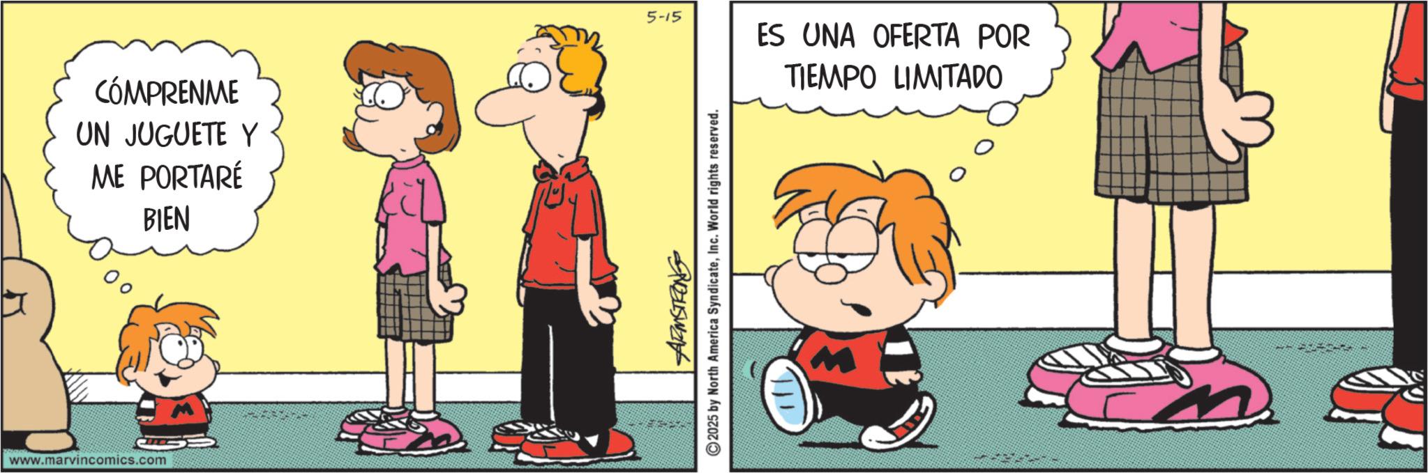 Animated cartoon OCR: CÓMPRENME UN JUGUETE Y ME PORTARÉ BIEN www.marvincomics.com 5-15 ES UNA OFERTA POR TIEMPO LIMITADO 2025 by North America SyndicateInc. World rights reserved. CÓMPRENME UN JUGUETE Y ME PORTARÉ BIEN www.marvincomics.com 5-15 ES UNA OFERTA POR TIEMPO LIMITADO 2025 by North America SyndicateInc. World rights reserved .