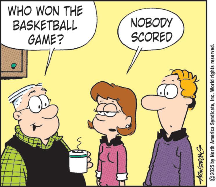 Pleased OCR: GAME? BASKETBALL WHO WON THE NOBODY SCORED ARMSTRONG 2025 by North America SyndicateInc. World rights reserved. GAME ? BASKETBALL WHO WON THE NOBODY SCORED ARMSTRONG 2025 by North America SyndicateInc. World rights reserved .