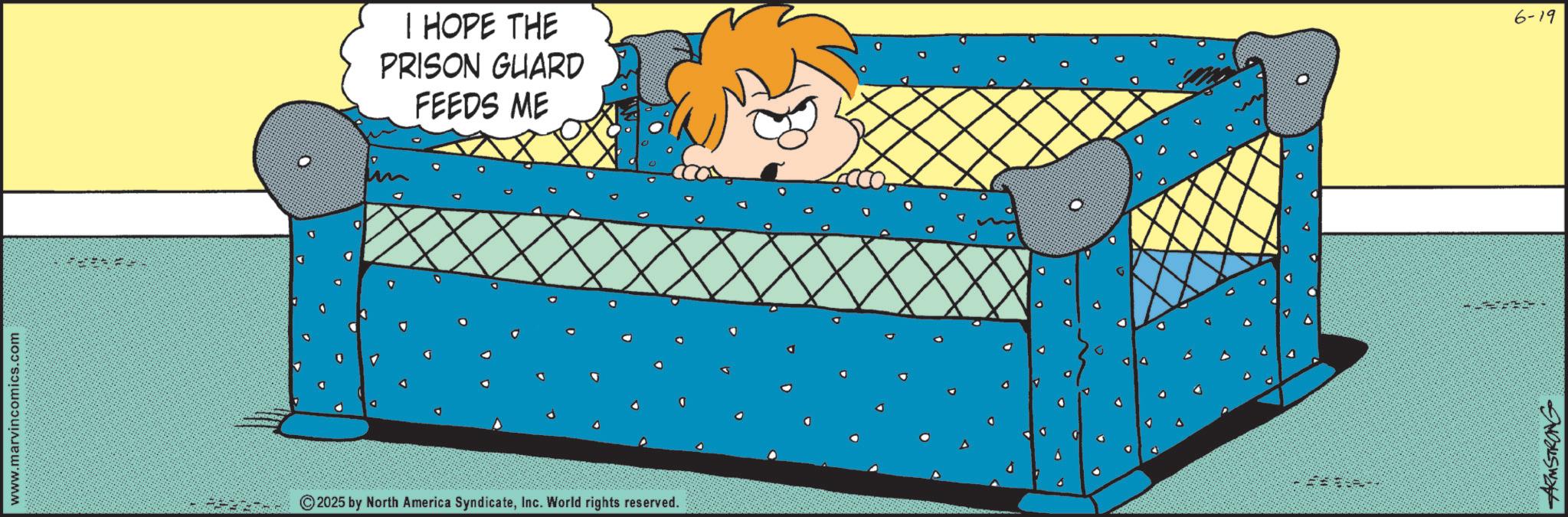 Happiness OCR: www.marvincomics.com I HOPE THE PRISON GUARD FEEDS ME ©2025 by North America SyndicateInc. World rights reserved. ARMSTRONG 6-19 www.marvincomics.com I HOPE THE PRISON GUARD FEEDS ME © 2025 by North America SyndicateInc. World rights reserved . ARMSTRONG 6-19