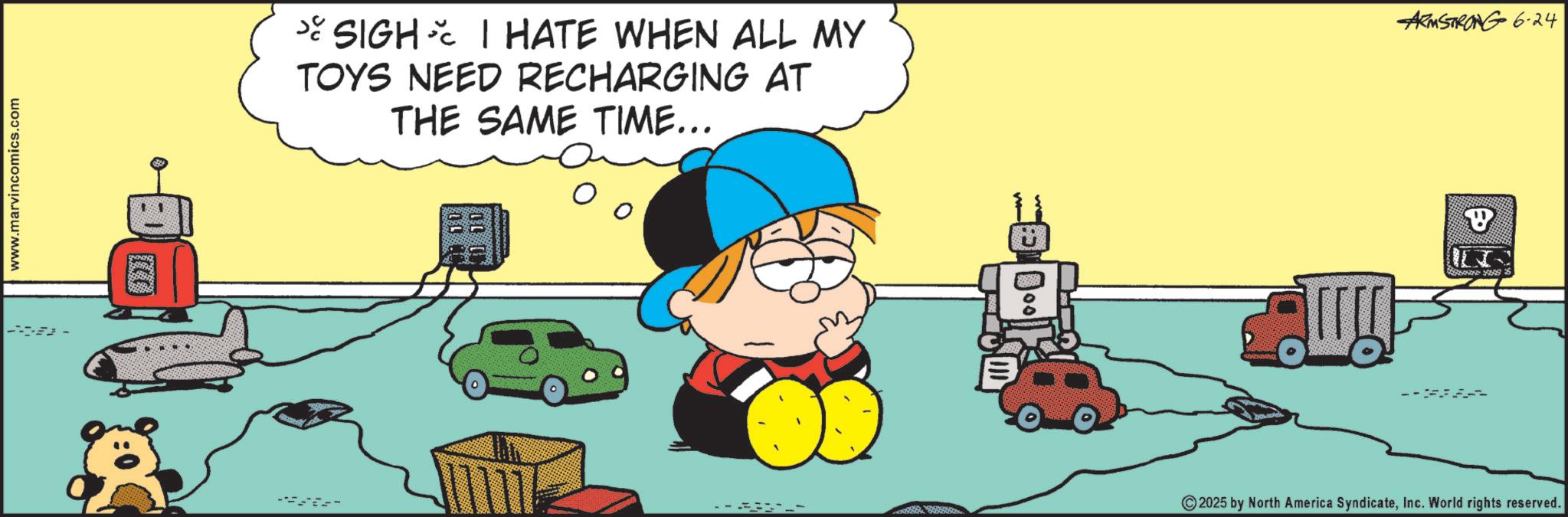 Comics OCR: www.marvincomics.com --- SIGH I HATE WHEN ALL MY TOYS NEED RECHARGING AT THE SAME TIME... 10 110 Doo ARMSTRONG 6-24 B ©2025 by North America SyndicateInc. World rights reserved. www.marvincomics.com --- SIGH I HATE WHEN ALL MY TOYS NEED RECHARGING AT THE SAME TIME ... 10 110 Doo ARMSTRONG 6-24 B © 2025 by North America SyndicateInc. World rights reserved .