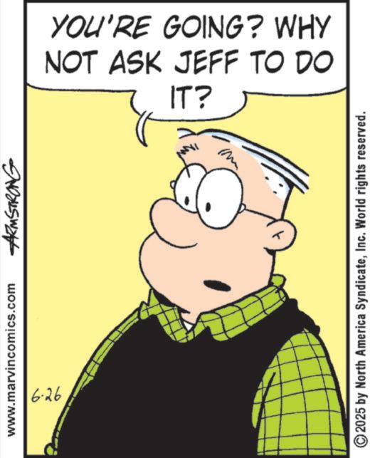 Comic book OCR: www.marvincomics.com 6-26 ARMSTRONG NOT ASK JEFF TO DO YOU'RE GOING? WHY IT? ???? © 2025 by North America SyndicateInc. World rights reserved. www.marvincomics.com 6-26 ARMSTRONG NOT ASK JEFF TO DO YOU'RE GOING ? WHY IT ? ???? © 2025 by North America SyndicateInc. World rights reserved .