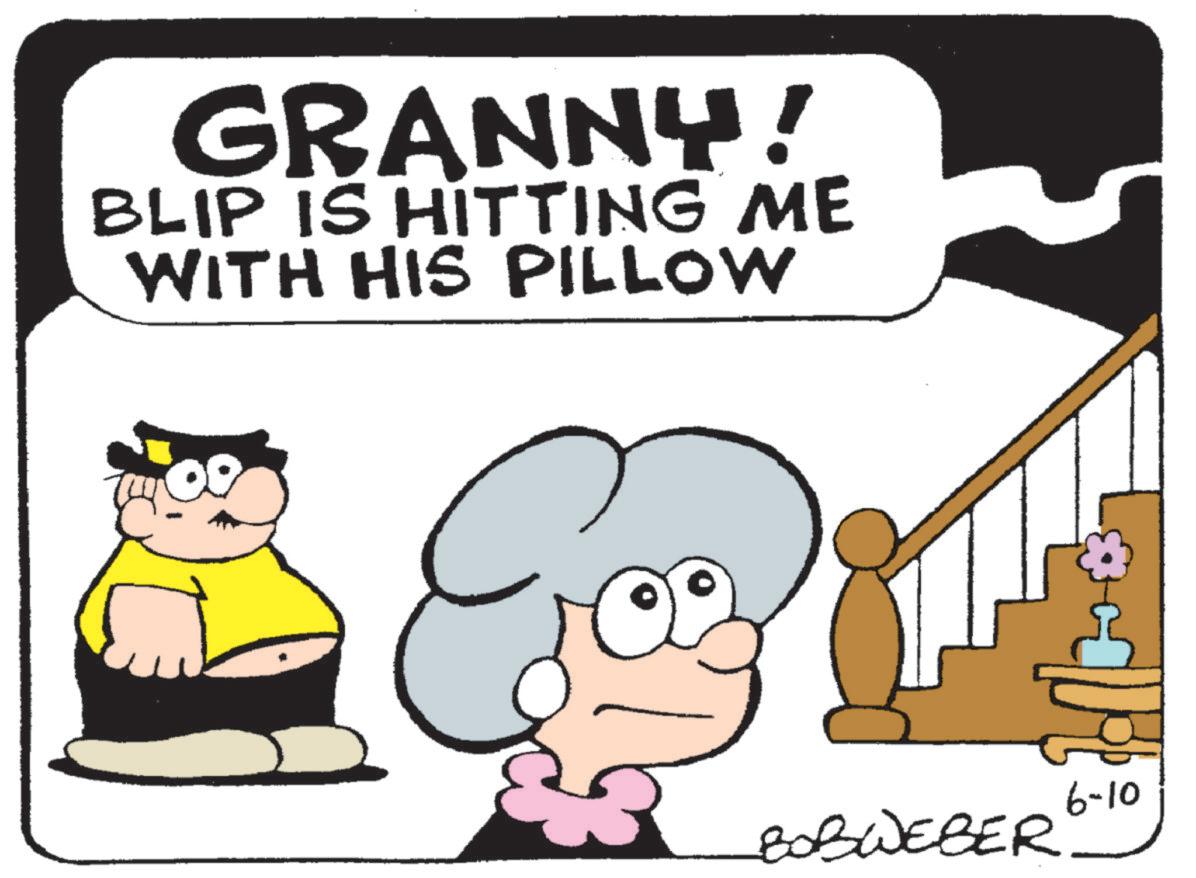 Graphics OCR: GRANNY! BLIP IS HITTING ME WITH HIS PILLOW 6-10 BOBWEBER GRANNY ! BLIP IS HITTING ME WITH HIS PILLOW 6-10 BOBWEBER