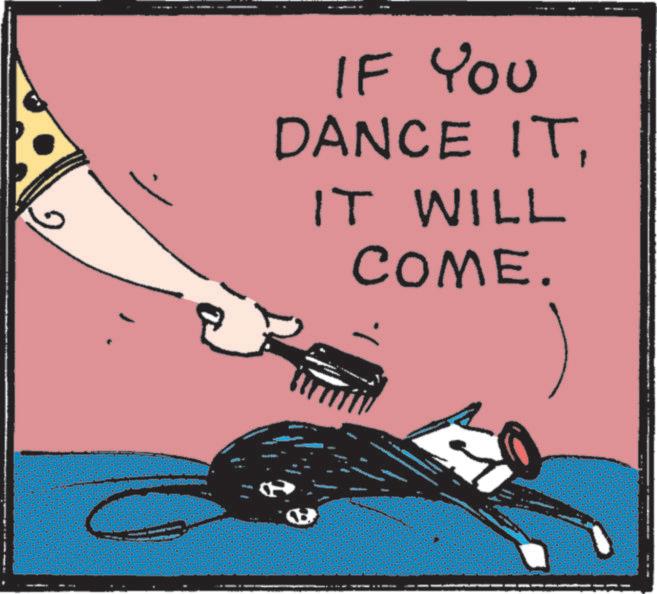 Graphic design OCR: IF YOU DANCE ITIT WILL COME. IF YOU DANCE ITIT WILL COME .