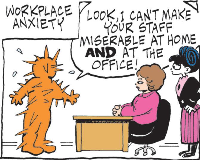 Line art OCR: WORKPLACE LOOKI CAN'T MAKE ANXIETY YOUR STAFF MISERABLE AT HOME AND AT THE OFFICE! WORKPLACE LOOKI CAN'T MAKE ANXIETY YOUR STAFF MISERABLE AT HOME AND AT THE OFFICE !
