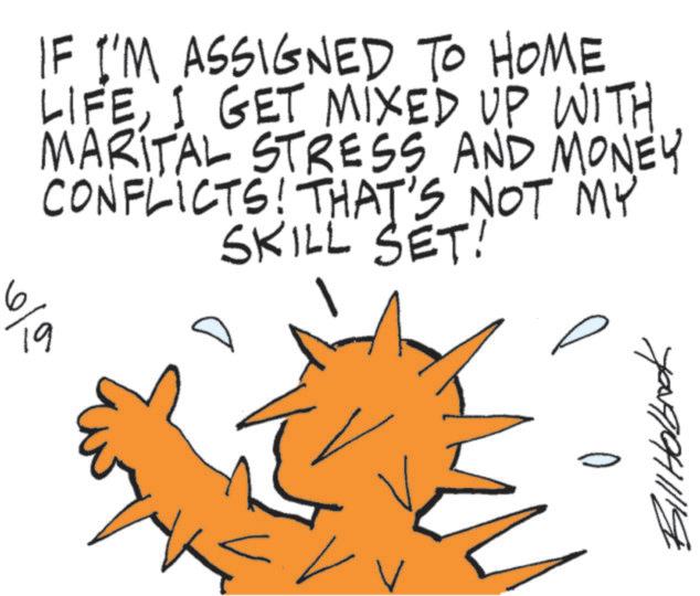 Graphics OCR: 5/0 19 V IF I'M ASSIGNED TO HOME LIFEI GET MIXED UP WITH MARITAL STRESS AND MONEY CONFLICTS! THAT'S NOT MY SKILL SET! Bill Holback 5/0 19 V IF I'M ASSIGNED TO HOME LIFEI GET MIXED UP WITH MARITAL STRESS AND MONEY CONFLICTS ! THAT'S NOT MY SKILL SET ! Bill Holback