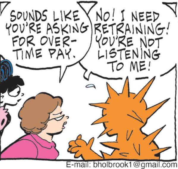 Graphics OCR: 7 SOUNDS LIKE NO! I NEED YOU'RE ASKING RETRAINING! FOR OVER- TIME PAY. YOU'RE NOT LISTENING TO ME! V E-mail: bholbrook1@gmail.com 7 SOUNDS LIKE NO ! I NEED YOU'RE ASKING RETRAINING ! FOR OVER- TIME PAY . YOU'RE NOT LISTENING TO ME ! V E - mail : bholbrook1@gmail.com