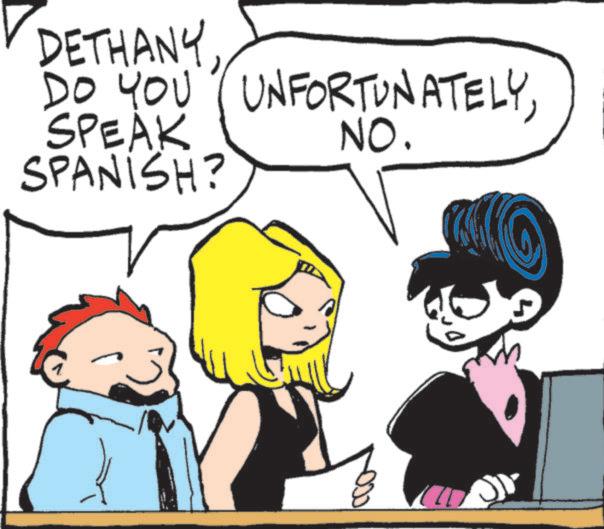 Comics OCR: DETHANY DO YOU UNFORTUNATELYSPEAK SPANISH? NO. 000 DETHANY DO YOU UNFORTUNATELYSPEAK SPANISH ? NO . 000