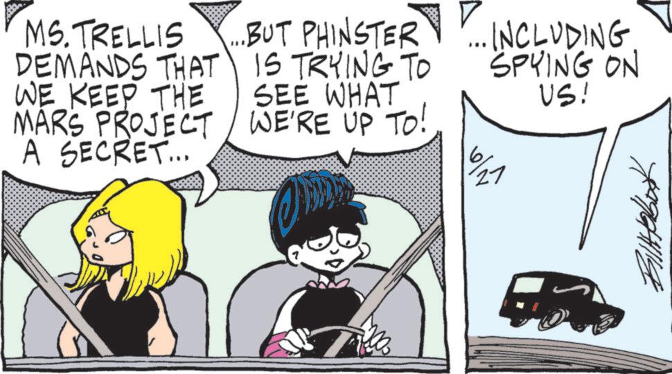 Comic book OCR: MS. TRELLIS DEMANDS THAT WE KEEP THE MARS PROJECT A SECRET... .BUT PHINSTER ... INCLUDING IS TRYING TO SEE WHAT WE'RE UP TO! SPYING ON US! 27 ???????? MS . TRELLIS DEMANDS THAT WE KEEP THE MARS PROJECT A SECRET ... .BUT PHINSTER ... INCLUDING IS TRYING TO SEE WHAT WE'RE UP TO ! SPYING ON US ! 27 ????????