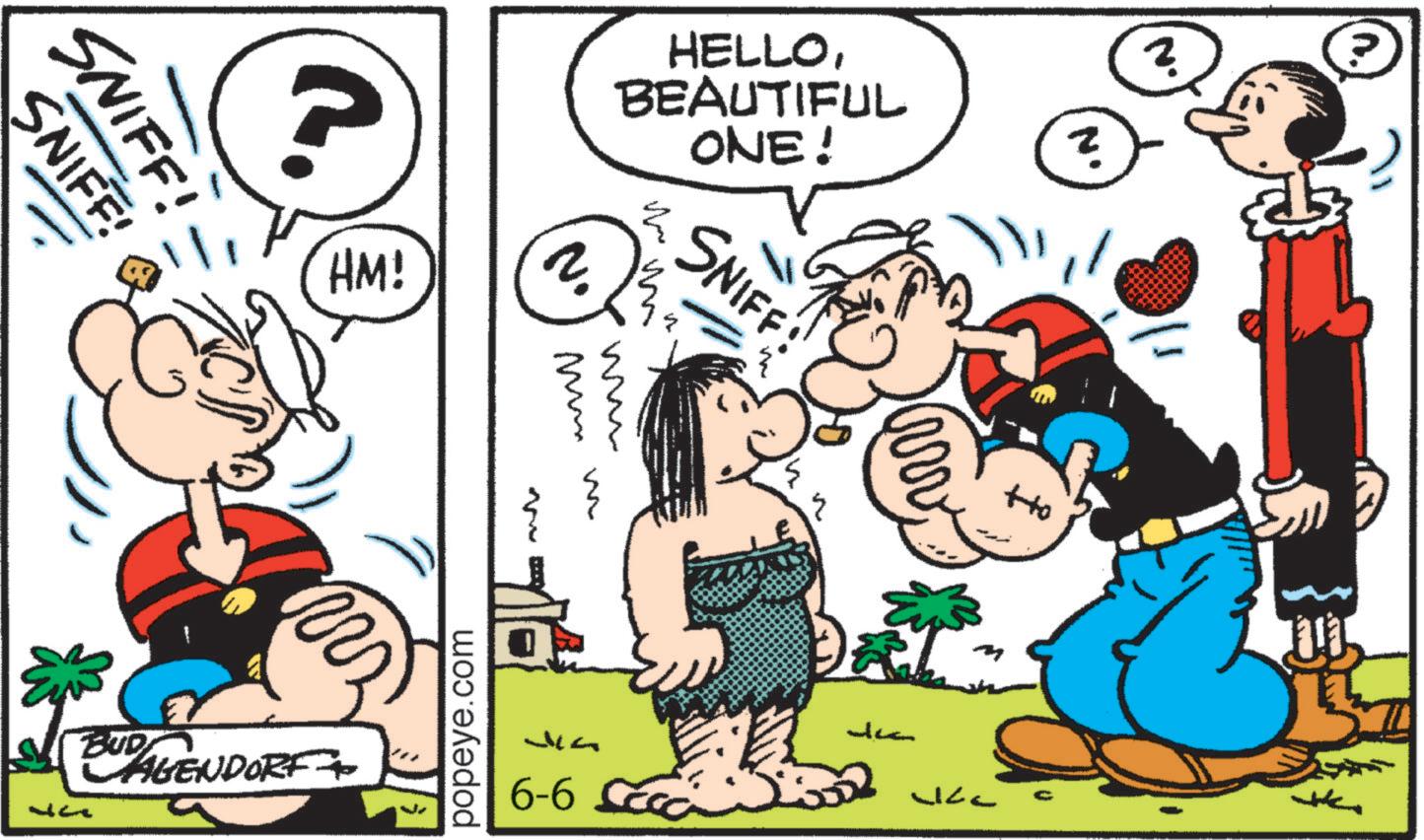 Comic book OCR: SNIFF! SNIFF! HM! BUD AGENDORF HELLOBEAUTIFUL ONE! ?? popeye.com 2 SNIFF! ?? Mm mu W n Ex +to 6-6 Secci Ju LCC ? ?? SNIFF ! SNIFF ! HM ! BUD AGENDORF HELLOBEAUTIFUL ONE ! ?? popeye.com 2 SNIFF ! ?? Mm mu W n Ex + to 6-6 Secci Ju LCC ? ? ?