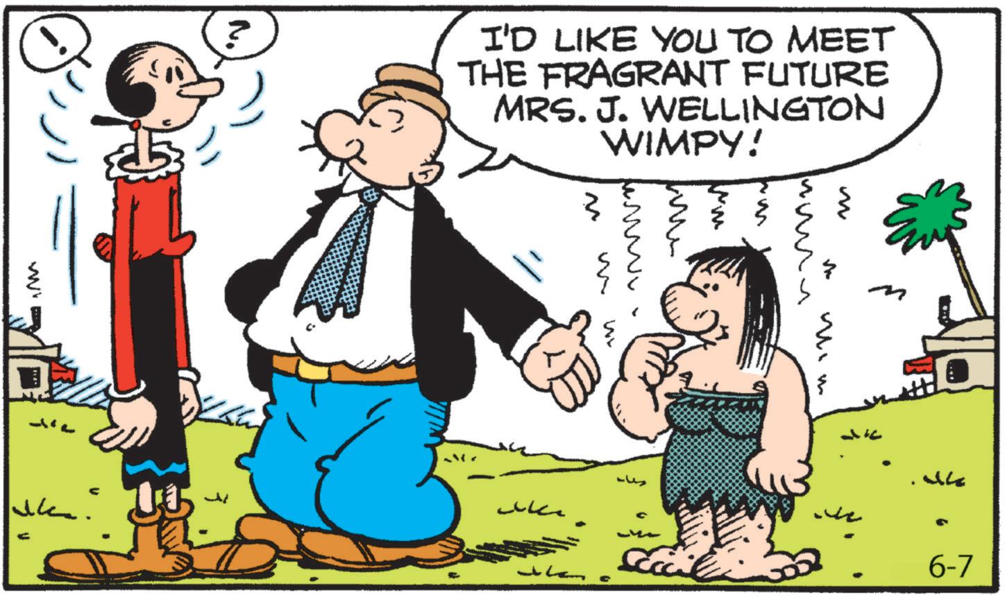Fictional character OCR: ww M ? I'D LIKE YOU TO MEET THE FRAGRANT FUTURE MRS. J. WELLINGTON WIMPY! www ww wwww M w ww ????? m min 6-7 ww M ? I'D LIKE YOU TO MEET THE FRAGRANT FUTURE MRS . J. WELLINGTON WIMPY ! www ww wwww M w ww ????? m min 6-7