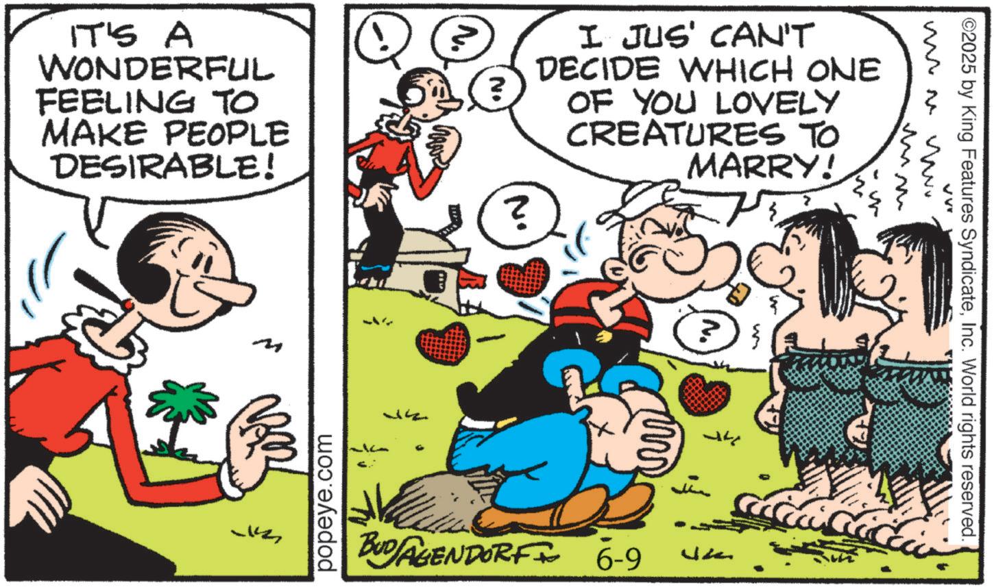 Animation OCR: IT'S A WONDERFUL FEELING TO MAKE PEOPLE DESIRABLE! popeye.com No ? I JUS' CAN'T DECIDE WHICH ONE OF YOU LOVELY CREATURES TO MARRY! BUDAGENDORF 6-9 ? 24 42 WM ©2025 by King Features SyndicateInc. World rights reserved. VV wwwww ???? IT'S A WONDERFUL FEELING TO MAKE PEOPLE DESIRABLE ! popeye.com No ? I JUS ' CAN'T DECIDE WHICH ONE OF YOU LOVELY CREATURES TO MARRY ! BUDAGENDORF 6-9 ? 24 42 WM © 2025 by King Features SyndicateInc. World rights reserved . VV wwwww ????