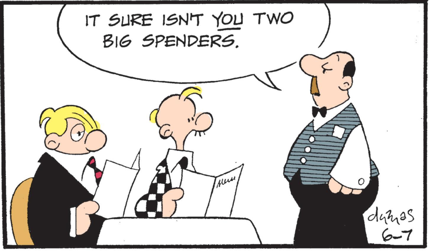 Fiction OCR: IT SURE ISN'T YOU TWO BIG SPENDERS. please damas 6-7 IT SURE ISN'T YOU TWO BIG SPENDERS . please damas 6-7
