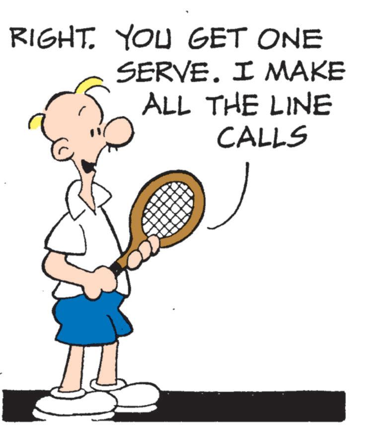 Strings OCR: RIGHT. YOU GET ONE SERVE. I MAKE ALL THE LINE CALLS RIGHT . YOU GET ONE SERVE . I MAKE ALL THE LINE CALLS