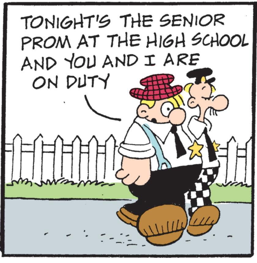 Comics OCR: TONIGHT'S THE SENIOR PROM AT THE HIGH SCHOOL AND YOU AND I ARE ON DUTY TONIGHT'S THE SENIOR PROM AT THE HIGH SCHOOL AND YOU AND I ARE ON DUTY