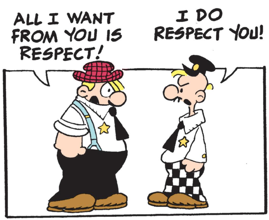 Clip art OCR: ALL I WANT FROM YOU IS RESPECT! I DO RESPECT YOU! ALL I WANT FROM YOU IS RESPECT ! I DO RESPECT YOU !