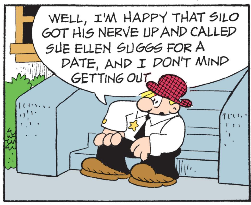 Graphics OCR: WELLI'M HAPPY THAT SILO GOT HIS NERVE UP AND CALLED SUE ELLEN SUGGS FOR A DATEAND I DON'T MIND GETTING OUT 711 WELLI'M HAPPY THAT SILO GOT HIS NERVE UP AND CALLED SUE ELLEN SUGGS FOR A DATEAND I DON'T MIND GETTING OUT 711