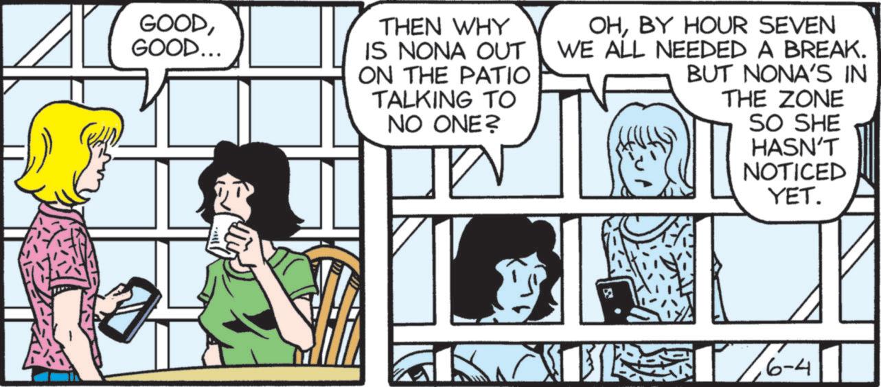 Fictional character OCR: GOODGOOD... THEN WHY IS NONA OUT ON THE PATIO TALKING TO NO ONE? OHBY HOUR SEVEN WE ALL NEEDED A BREAK. BUT NONA'S IN THE ZONE SO SHE HASN'T NOTICED YET. R 6-4 GOODGOOD ... THEN WHY IS NONA OUT ON THE PATIO TALKING TO NO ONE ? OHBY HOUR SEVEN WE ALL NEEDED A BREAK . BUT NONA'S IN THE ZONE SO SHE HASN'T NOTICED YET . R 6-4