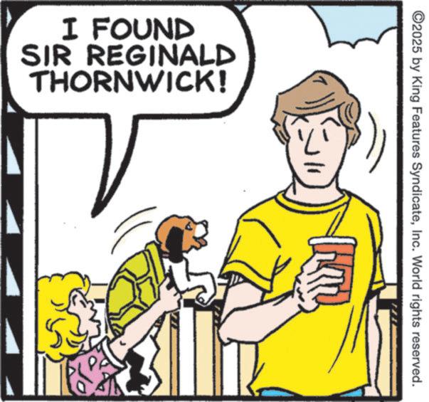 Pet Supply OCR: I FOUND SIR REGINALD THORNWICK! ©2025 by King Features SyndicateInc. World rights reserved. I FOUND SIR REGINALD THORNWICK ! © 2025 by King Features SyndicateInc. World rights reserved .