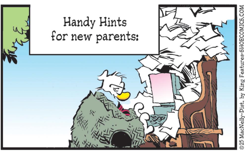 Comics OCR: Ti for new parents: Handy Hints ©25 MacNelly-Dist. by King Features-SHOECOMICS.COM Ti for new parents : Handy Hints © 25 MacNelly - Dist . by King Features-SHOECOMICS.COM