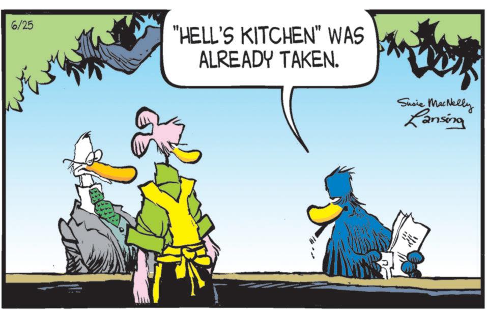 Comics OCR: 6/25 "HELL'S KITCHEN" WAS ALREADY TAKEN. Susie MacNelly Lansing 6/25 " HELL'S KITCHEN " WAS ALREADY TAKEN . Susie MacNelly Lansing