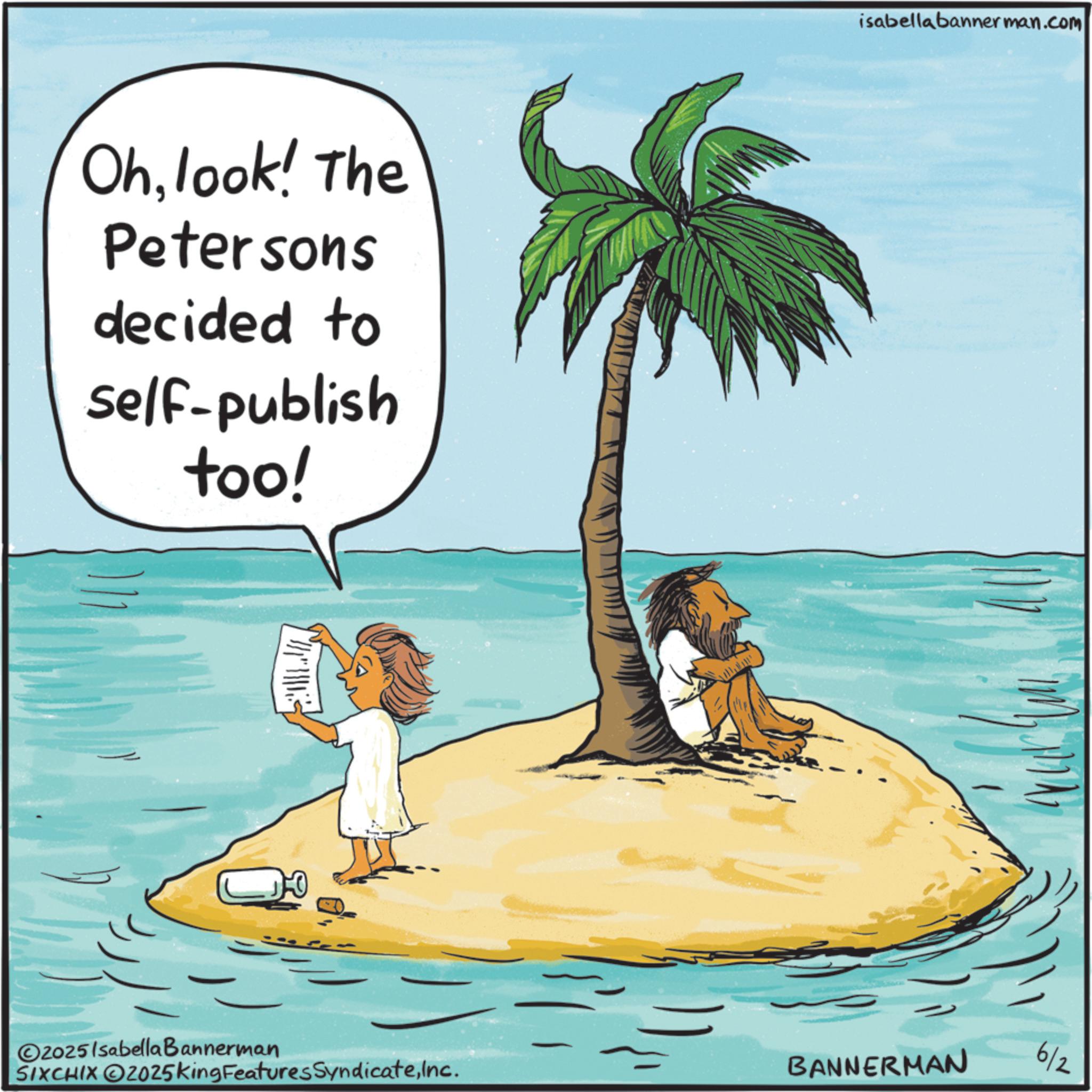 Clip art OCR: Ohlook! The Petersons decided to self-publish too! O2025Isabella Bannerman isabellabannerman.com SIXCHIX 2025king Features SyndicateInc. BANNERMAN 6/2 Ohlook ! The Petersons decided to self - publish too ! O2025Isabella Bannerman isabellabannerman.com SIXCHIX 2025king Features SyndicateInc. BANNERMAN 6/2