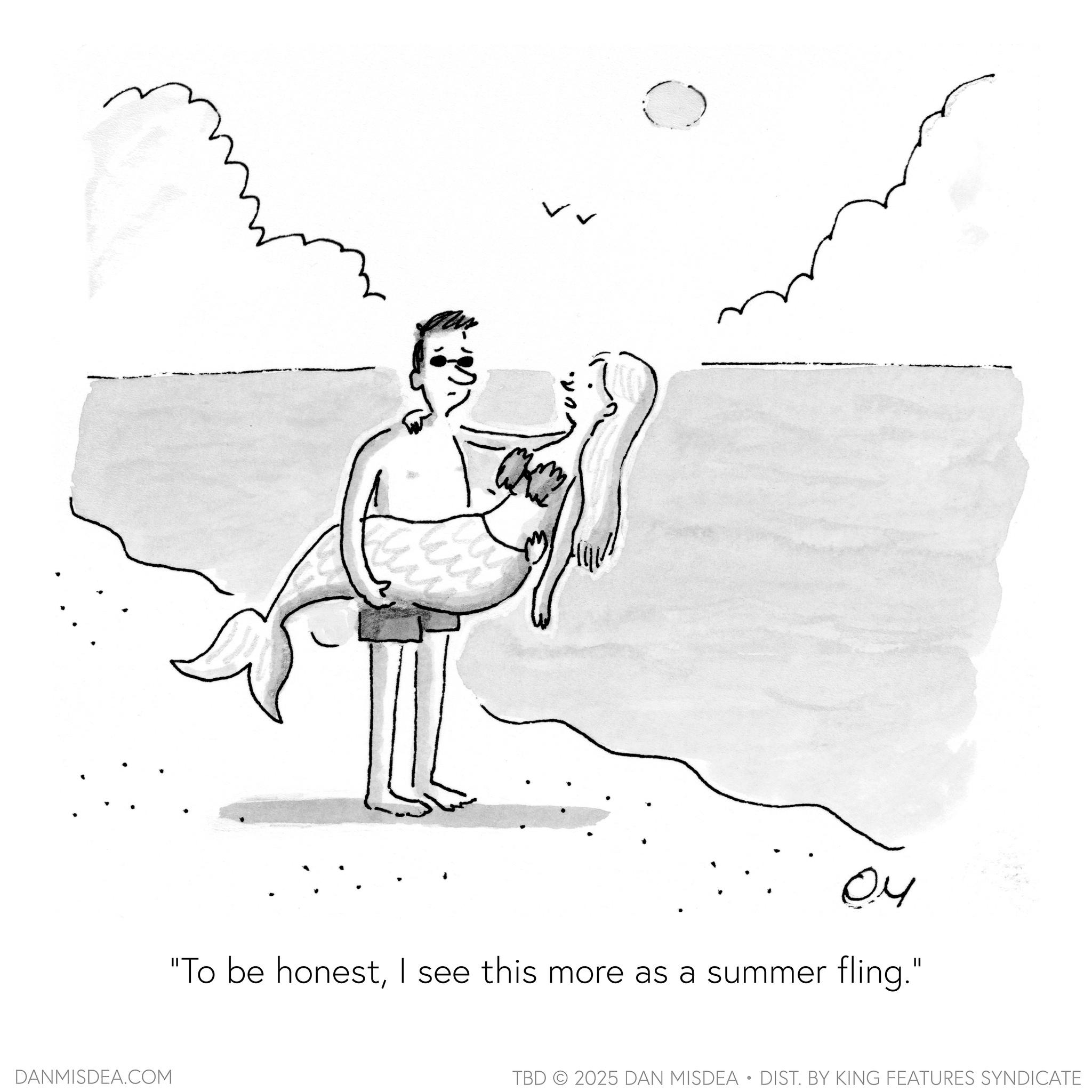 Line art OCR: DANMISDEA.COM 04 "To be honestI see this more as a summer fling." TBD 2025 DAN MISDEA • DIST. BY KING FEATURES SYNDICATE DANMISDEA.COM 04 " To be honestI see this more as a summer fling . " TBD 2025 DAN MISDEA • DIST . BY KING FEATURES SYNDICATE
