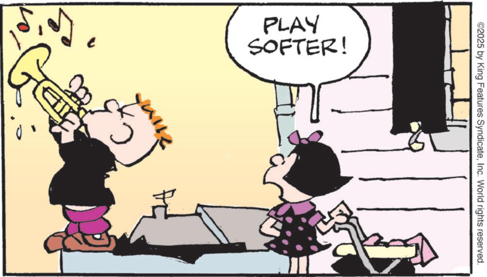 Fictional character OCR: PLAY SOFTER! ©2025 by King Features SyndicateInc. World rights reserved. PLAY SOFTER ! © 2025 by King Features SyndicateInc. World rights reserved .