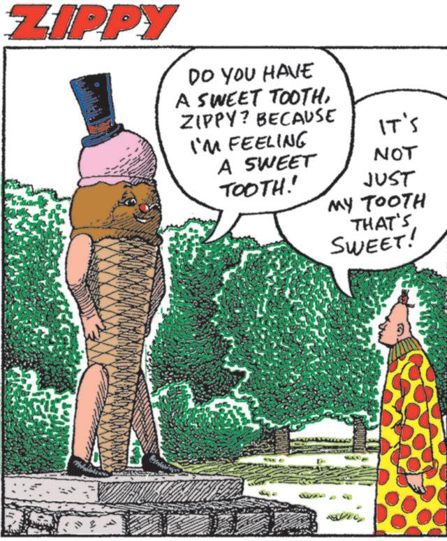 Animation OCR: ZIPPY DO YOU HAVE A SWEET TOOTHZIPPY? BECAUSE I'M FEELING A SWEET TOOTH!! IT'S NOT JUST MY TOOTH THAT'S SWEET! ZIPPY DO YOU HAVE A SWEET TOOTHZIPPY ? BECAUSE I'M FEELING A SWEET TOOTH !! IT'S NOT JUST MY TOOTH THAT'S SWEET !