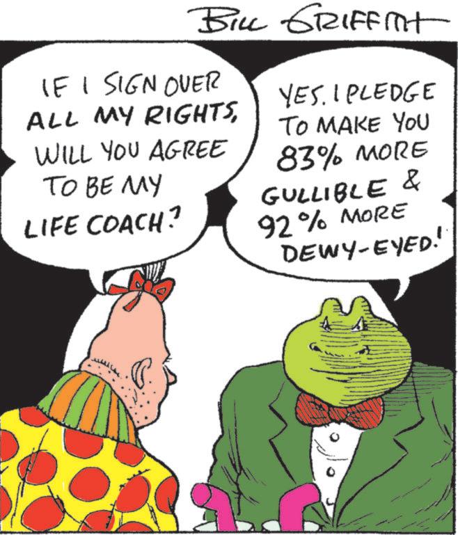 Pleased OCR: BILL GRIFFIT IF I SIGN OVER ALL MY RIGHTSWILL YOU AGREE TO BE MY LIFE COACH? YES. I PLEDGE TO MAKE YOU 83% MORE GULLIBLE & 92% MORE DEWY-EYED! BILL GRIFFIT IF I SIGN OVER ALL MY RIGHTSWILL YOU AGREE TO BE MY LIFE COACH ? YES . I PLEDGE TO MAKE YOU 83 % MORE GULLIBLE & 92 % MORE DEWY - EYED !