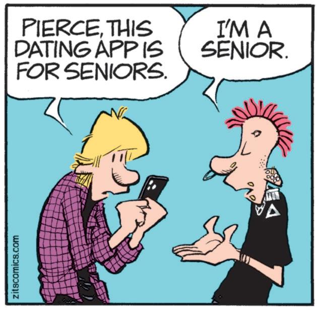 Pleased OCR: zitscomics.com PIERCETHIS DATING APP IS FOR SENIORS. I'M A SENIOR. zitscomics.com PIERCETHIS DATING APP IS FOR SENIORS . I'M A SENIOR .