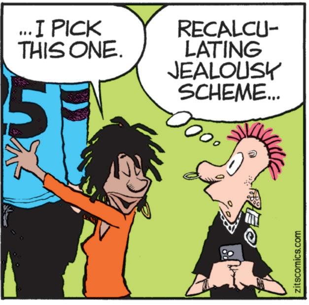 Graphics OCR: .I PICK THIS ONE. RECALCU- LATING JEALOUSY SCHEME... 5000 zitscomics.com .I PICK THIS ONE . RECALCU- LATING JEALOUSY SCHEME ... 5000 zitscomics.com