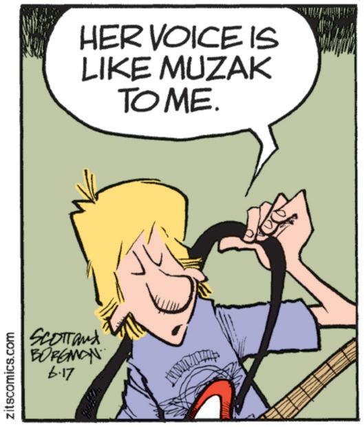 Fiction OCR: zitscomics.com SCOTTand BORGMAN 6.17 HER VOICE IS LIKE MUZAK TOME. zitscomics.com SCOTTand BORGMAN 6.17 HER VOICE IS LIKE MUZAK TOME .