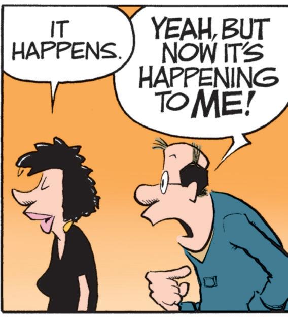 Comics OCR: IT HAPPENS. YEAHBUT NOW IT'S HAPPENING TO ME! IT HAPPENS . YEAHBUT NOW IT'S HAPPENING TO ME !