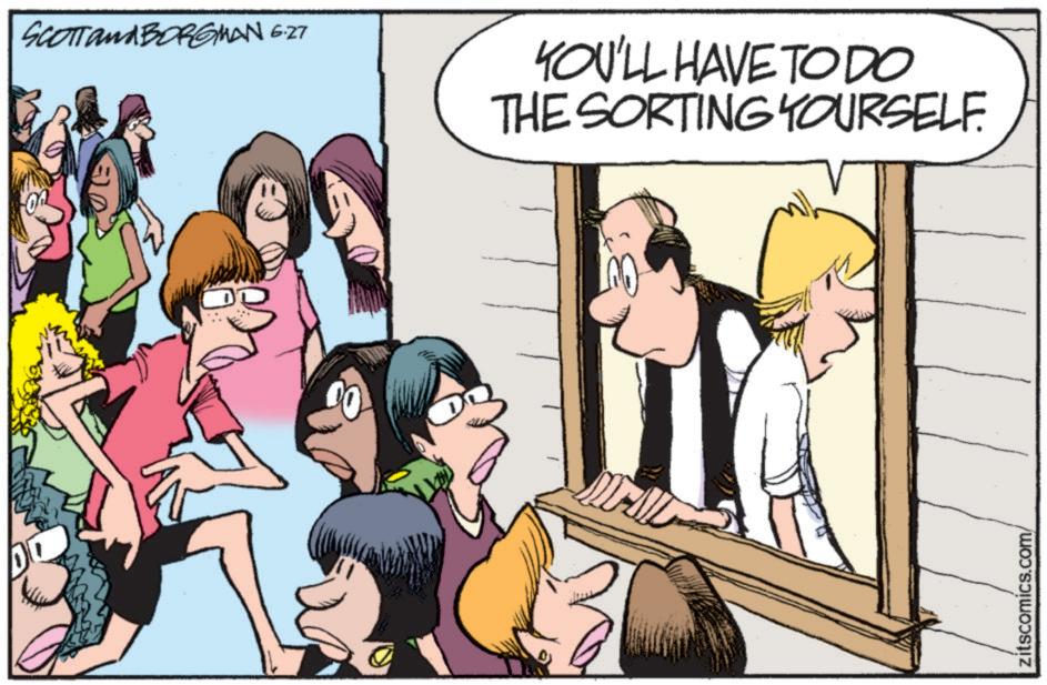 Animated cartoon OCR: SCOTTand BORGMAN 6.27 YOU'LL HAVE TODO THE SORTING YOURSELF zitscomics.com/ SCOTTand BORGMAN 6.27 YOU'LL HAVE TODO THE SORTING YOURSELF zitscomics.com/