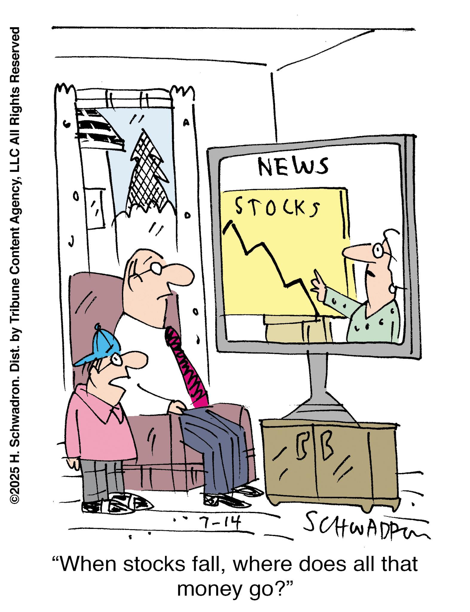 Fiction OCR: ©2025 H. Schwadron. Dist. by Tribune Content AgencyLLC All Rights Reserved A NEWS STOCKS 7-14 SCHWADPen "When stocks fallwhere does all that money go?" © 2025 H. Schwadron . Dist . by Tribune Content AgencyLLC All Rights Reserved A NEWS STOCKS 7-14 SCHWADPen " When stocks fallwhere does all that money go ? "