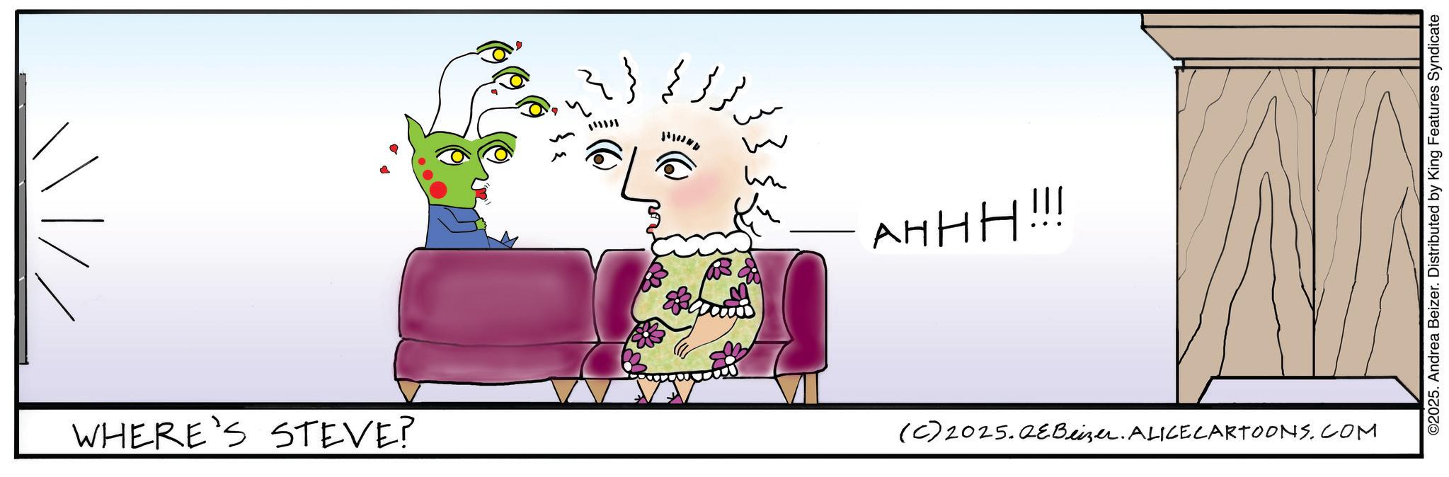 Fictional character OCR: WHERE'S STEVE? ?? ?? ?? m un AHHH!!! (C)2025.QEBeizer. ALICECARTOONS.COM ©2025. Andrea Beizer. Distributed by King Features Syndicate WHERE'S STEVE ? ?? ?? ?? m un AHHH !!! ( C ) 2025.QEBeizer . ALICECARTOONS.COM © 2025 . Andrea Beizer . Distributed by King Features Syndicate